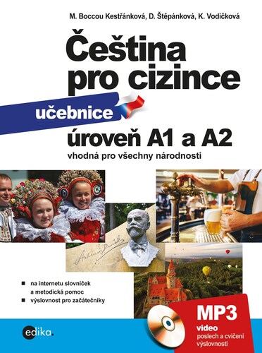 Čeština pro cizince A1 a A2 - Dagmar Štěpánková,Jitka Veroňková,Kateřina Vodičková,Marie Boccou Kestřánková,Anna Černáková