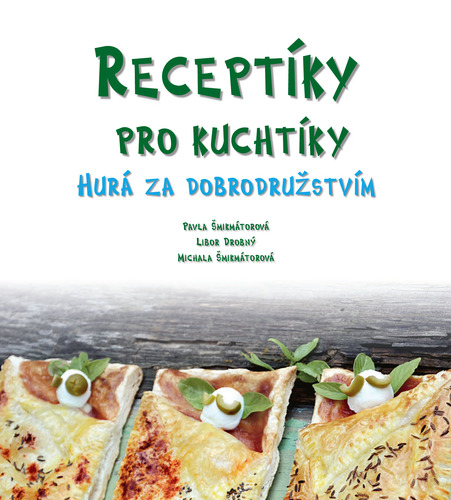 Kniha Receptíky pro kuchtíky: Hurá za dobrodružstvím! - Pavla Šmikmátorová