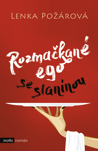 Rozmačkané ego se slaninou - Lenka Požárová kúpite na Panta Rhei