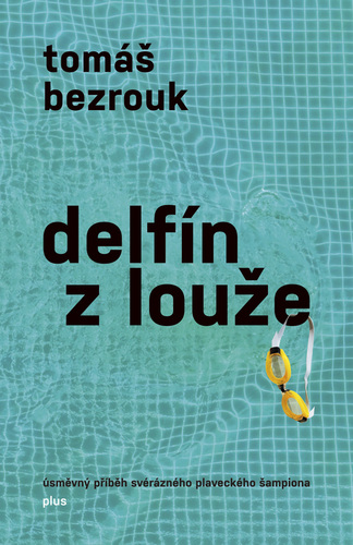 Delfín z louže - Tomáš Bezrouk kúpite na Panta Rhei