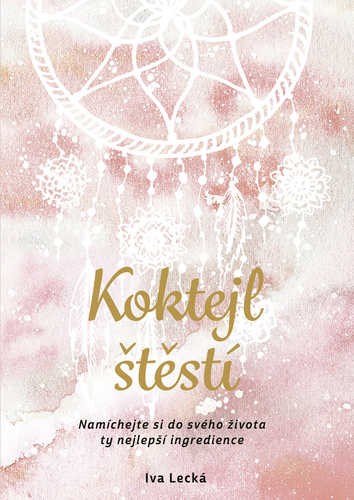 Koktejl štěstí - Iva Lecká