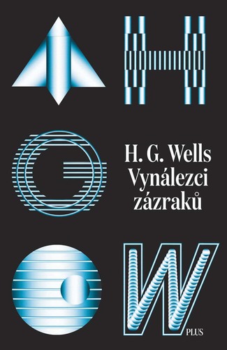 Kniha Vynálezci zázraků. Sebrané povídky H. G. Wellse. Svazek I - Herbert George Wells