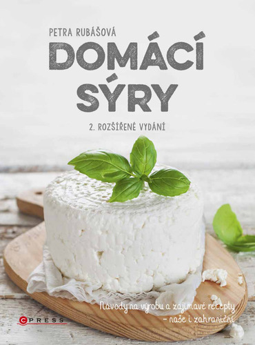 Domácí sýry, 2. rozšířené vydání - Petra Rubášová