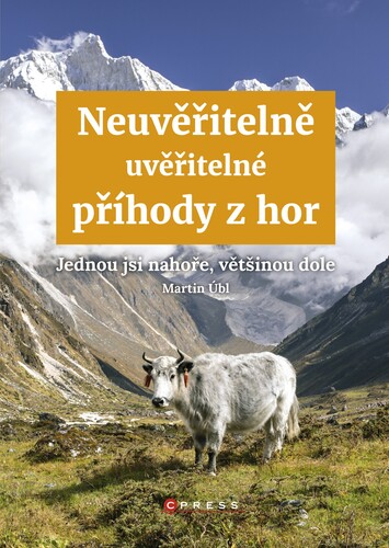Neuvěřitelně uvěřitelné příhody z hor - Martin Úbl kúpite na Panta Rhei