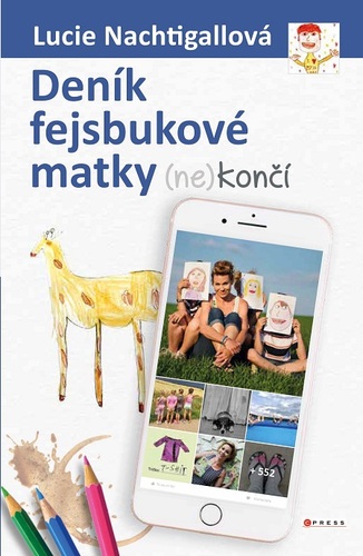 Kniha Deník fejsbukové matky (ne)končí - Lucie Nachtigalová