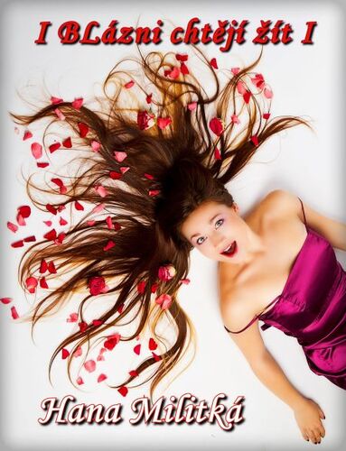 Kniha I blázni chtějí žít - Hana Militká