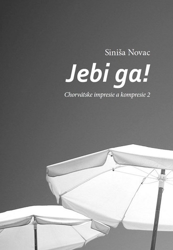 Jebi ga! - Siniša Novac