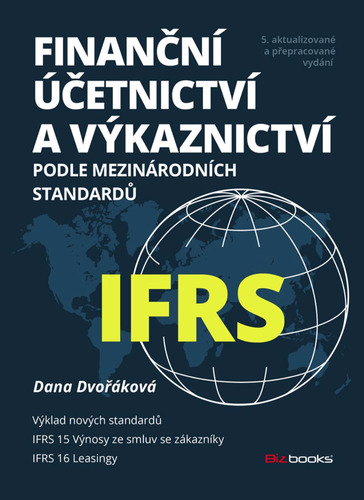 Finanční účetnictví a výkaznictví podle mezinárodních standardů IFRS - Dana Dvořáková