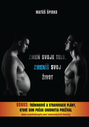 Kniha Zmeň svoje telo, zmeníš svoj život - Matúš Špirko