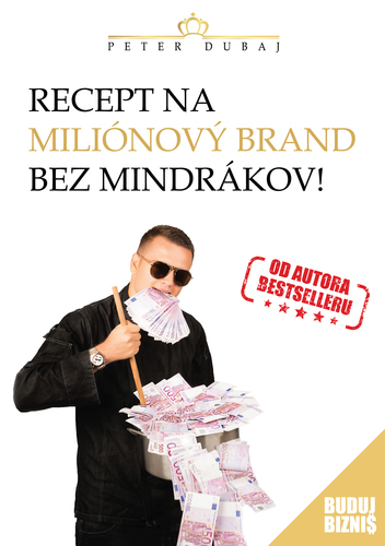 Kniha Recept na miliónový brand bez mindrákov! - Peter Dubaj