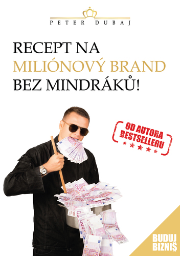 Kniha Recept na miliónový brand bez mindráků! - Peter Dubaj