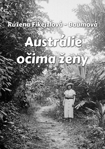 Kniha Austrálie očima ženy - Růžena Fikejzlová - Baumová
