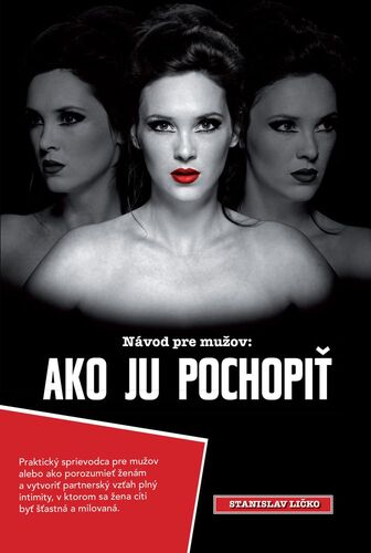 Ako ju pochopiť - Stanislav Ličko