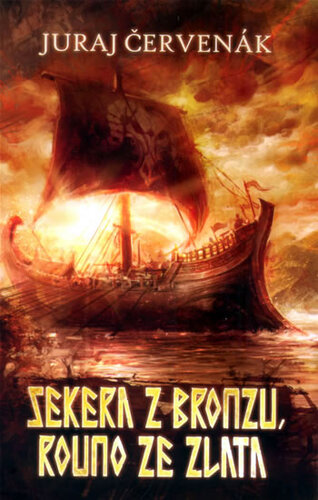 Kniha Sekera z bronzu, rouno ze zlata - Juraj Červenák