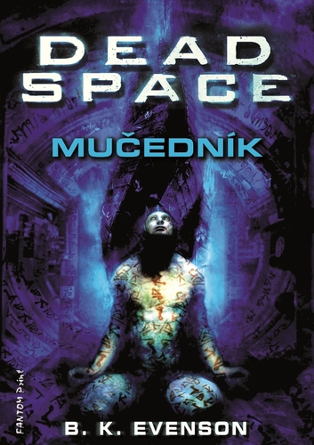 Kniha Dead Space - Mučedník - B. K. Evenson