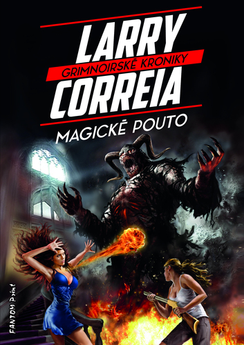 Magické pouto - Larry Correia