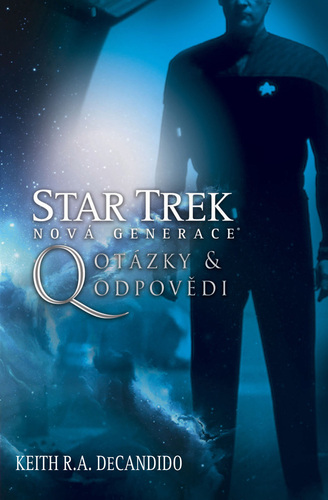 Kniha Star Trek: Nová generace - Q: Otázky a odpovědi - Keith R.A. DeCandido