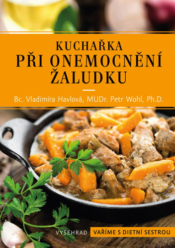 Kniha Kuchařka při onemocnění žaludku - Vladimíra Havlová,Petr Wohl