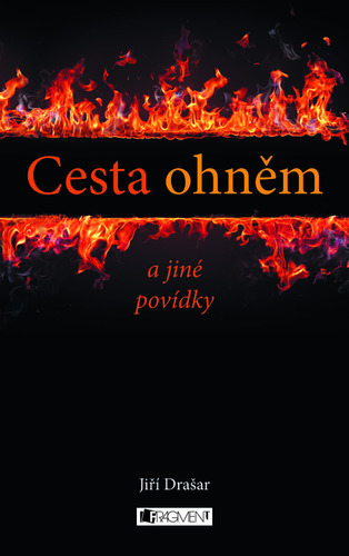 Kniha Cesta ohněm a jiné povídky - Jiří Drašar
