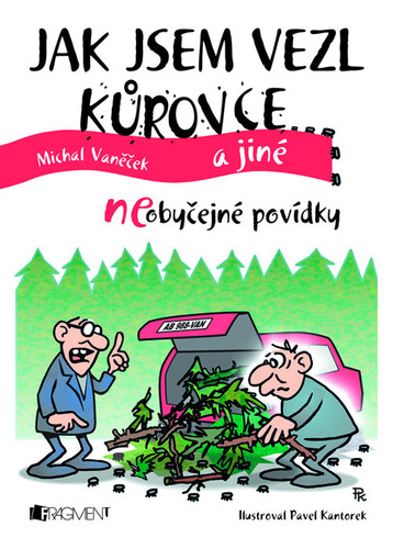 Jak jsem vezl kůrovce - Michal Vaněček,Pavel Kantorek (ilustrácie)