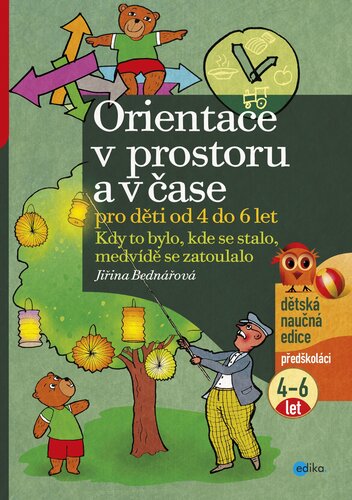 Kniha Orientace v prostoru a v čase pro děti od 4 do 6 let - Jiřina Bednářová,Richard Šmarda (ilustrácie)