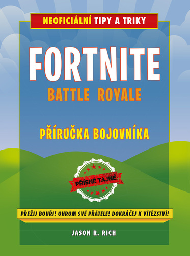 Kniha Fortnite Battle Royale: Příručka bojovníka - Jason R. Rich