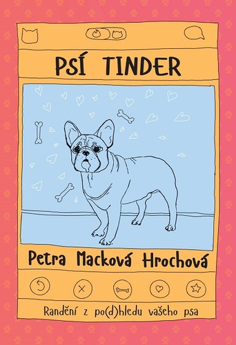Kniha Psí tinder - Petra Macková Hrochová,Lucie Králíková (ilustrácie)