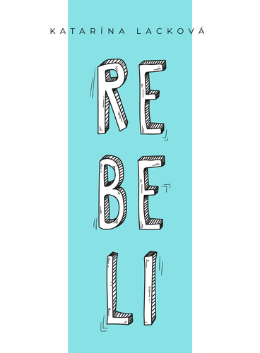 Kniha Rebeli - Katarína Lacková
