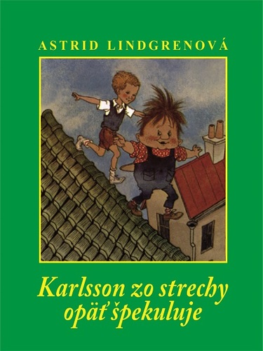 Kniha Karlsson zo strechy opäť špekuluje - Astrid Lindgren