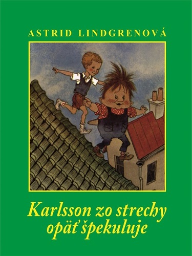 Karlsson zo strechy opäť špekuluje - Astrid Lindgren