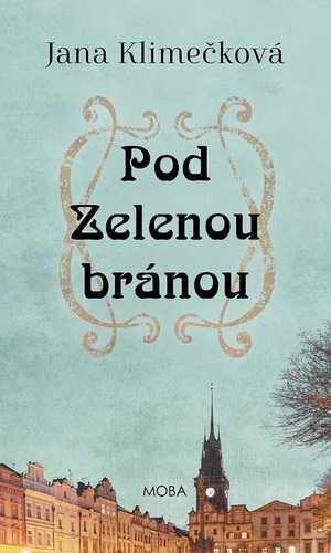 Pod Zelenou bránou - Jana Klimečková kúpite na Panta Rhei