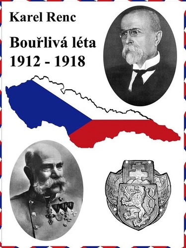 Kniha Bouřlivá léta 1912-1918 - Karel Renc