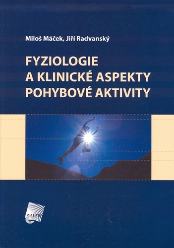 Fyziologie a klinické aspekty pohybové aktivity - Miloš Máček,Jiří Radvanský