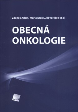 Obecná onkologie - Adam Zdeněk,Marta Krejčí,Jiří Vorlíček