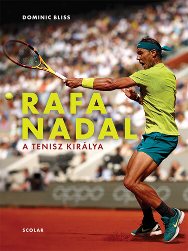 Kniha Rafa Nadal - A tenisz királya - Dominic Bliss