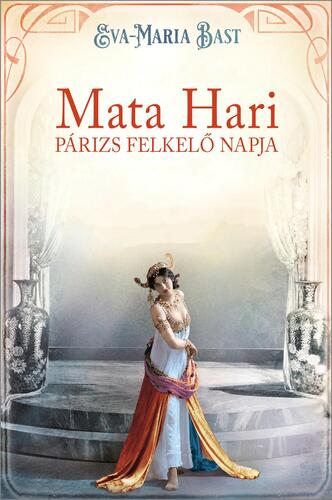 Kniha Mata Hari – Párizs felkelő napja - Eva-Maria Bast