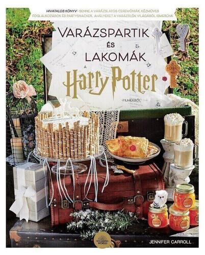Kniha Varázspartik és lakomák a Harry Potter-filmekből - Jennifer Carroll,Franciska Goretity