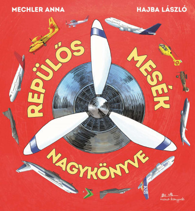 Kniha Repülős mesék nagykönyve - Anna Mechler,László Hajba
