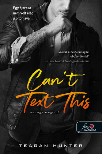 Kniha Légy merész 3: Can't Text This - Nehogy megírd! - Teagan Hunter,Alexandra Valéria Sándor