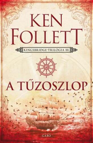 Kingsbridge-trilógia 3: A tűzoszlop