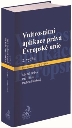 Kniha Vnitrostátní aplikace práva Evropské unie (2. vydání) - Michal Bobek,Petr Bříza,Pavlína Hubková