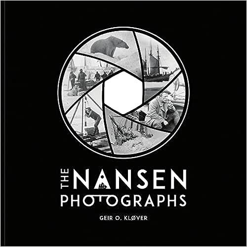 The Nansen Photographs - Geir O. Klover