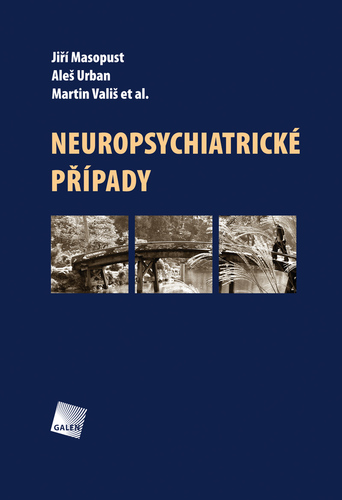 Kniha Neuropsychiatrické případy - Jiří Masopust,Aleš Urban,Martin Vališ a kolektív
