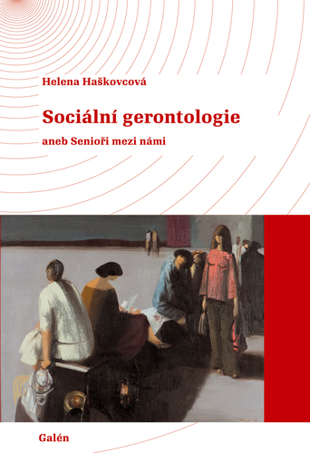 Sociální gerontologie - Helena Haškovcová