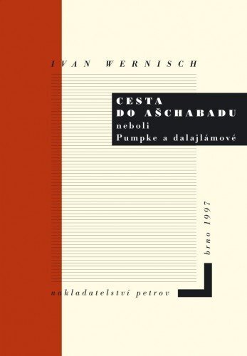 Kniha Cesta do Ašchabadu neboli Pumpke a dalajlámové - Ivan Wernisch