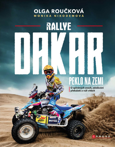 Kniha Rallye Dakar: Peklo na zemi - Monika Nikodemová,Olga Roučková
