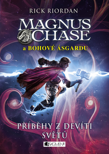 Magnus Chase a bohové Ásgardu – Příběhy z devíti světů - Rick Riordan