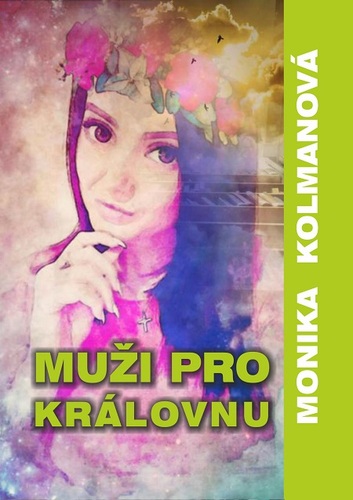 Kniha Muži pro Královnu - Monika Kolmanová