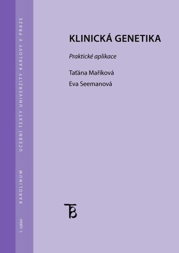 Klinická genetika. Praktická aplikace - Taťána Maříková,Eva Seemanová