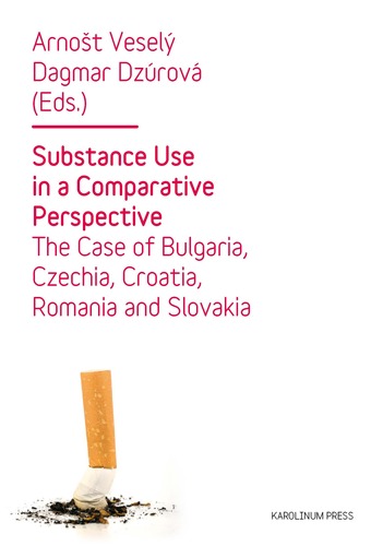 Substance Use in a Comparative Perspective - Arnošt Veselý,Dagmar Dzúrová